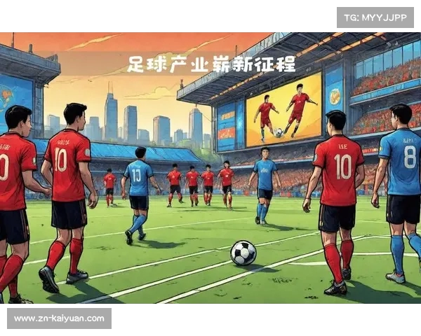 中超票房创新高引发足球产业新机遇的全面发展与投资热潮 中超票房创新高引发足球产业新机遇的全面发展与投资热潮
